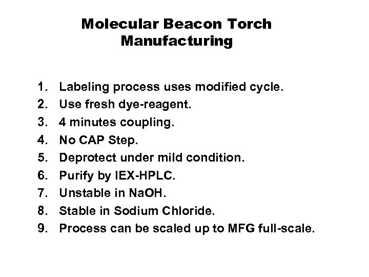 Molecular Beacon Torch Manufacturing 1. 2. 3. 4. 5. 6. 7. 8. 9. Labeling