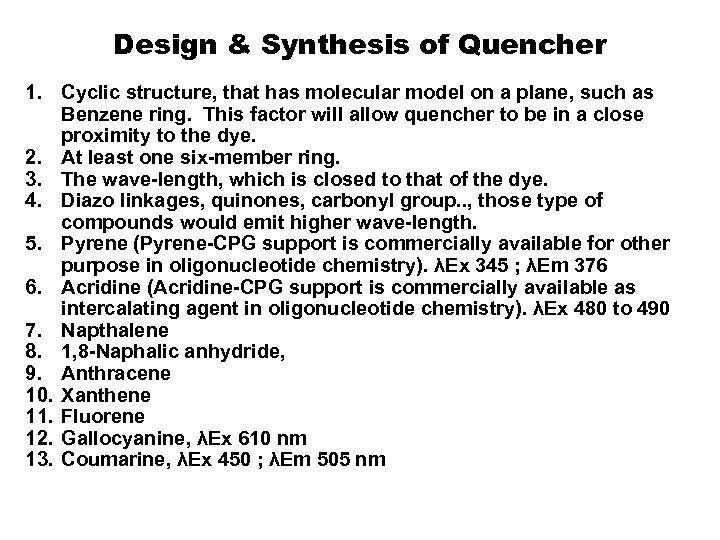 Design & Synthesis of Quencher 1. Cyclic structure, that has molecular model on a