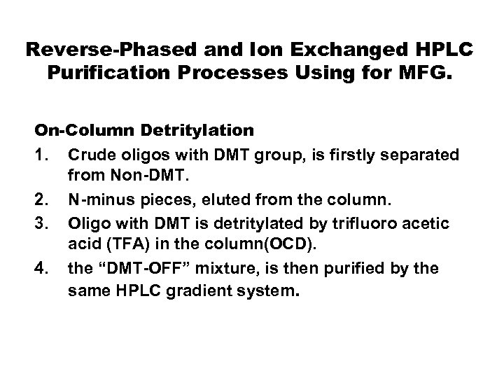 Reverse-Phased and Ion Exchanged HPLC Purification Processes Using for MFG. On-Column Detritylation 1. Crude