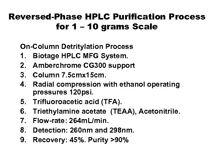 Reversed-Phase HPLC Purification Process for 1 – 10 grams Scale On-Column Detritylation Process 1.