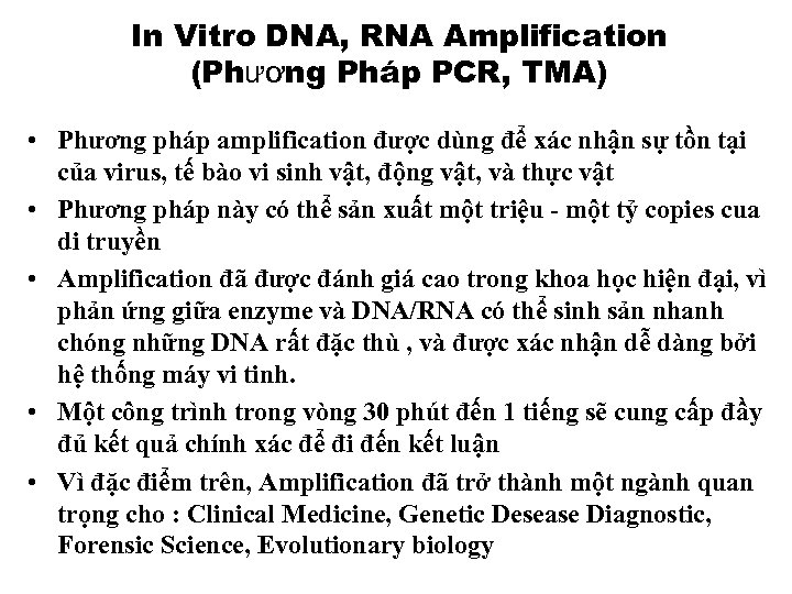 In Vitro DNA, RNA Amplification (Phương Pháp PCR, TMA) • Phương pháp amplification được