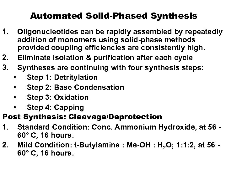 Automated Solid-Phased Synthesis 1. Oligonucleotides can be rapidly assembled by repeatedly addition of monomers