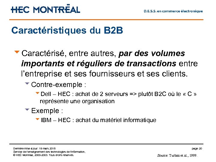 Caractéristiques du B 2 B u. Caractérisé, entre autres, par des volumes importants et