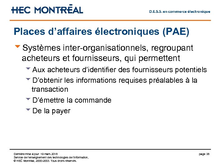 Places d’affaires électroniques (PAE) u. Systèmes inter-organisationnels, regroupant acheteurs et fournisseurs, qui permettent u.