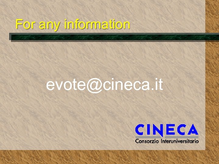 For any information evote@cineca. it 