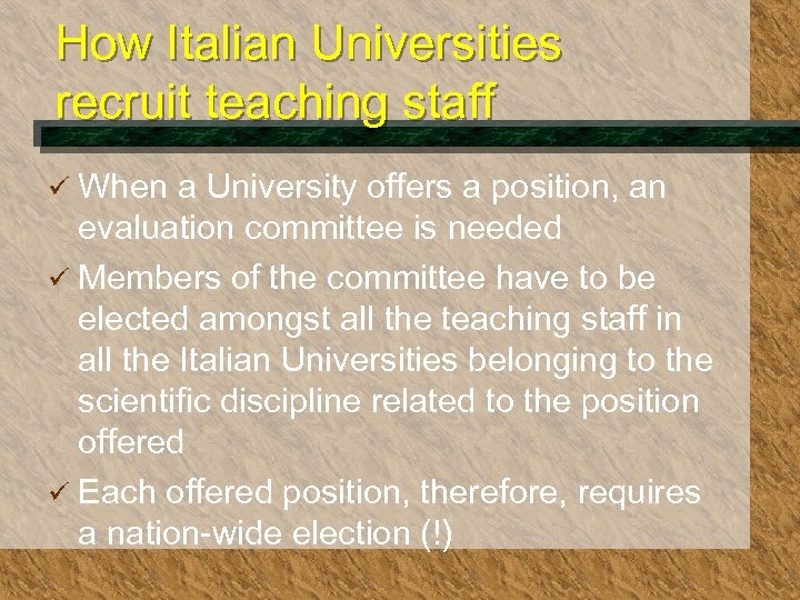 How Italian Universities recruit teaching staff ü When a University offers a position, an