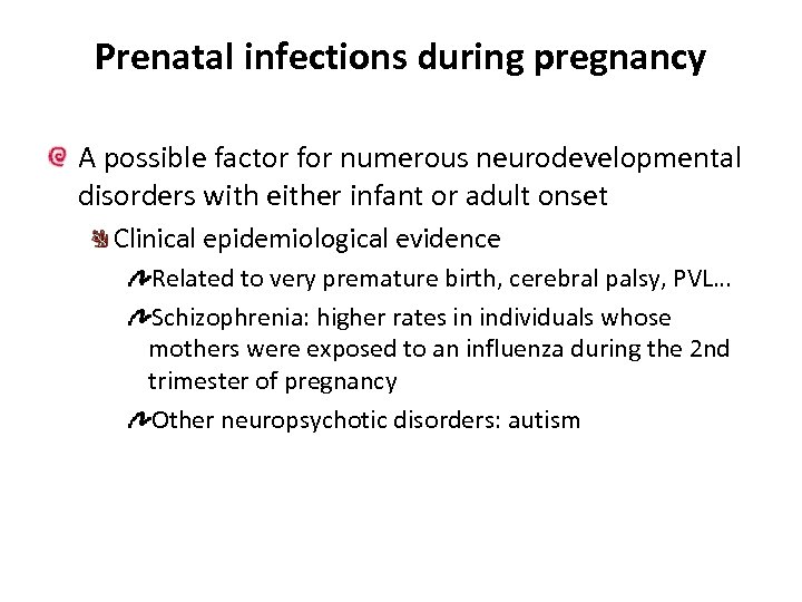 Prenatal infections during pregnancy A possible factor for numerous neurodevelopmental disorders with either infant