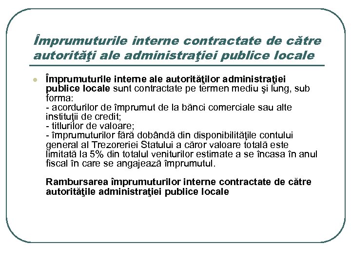 Împrumuturile interne contractate de către autorităţi ale administraţiei publice locale l Împrumuturile interne ale