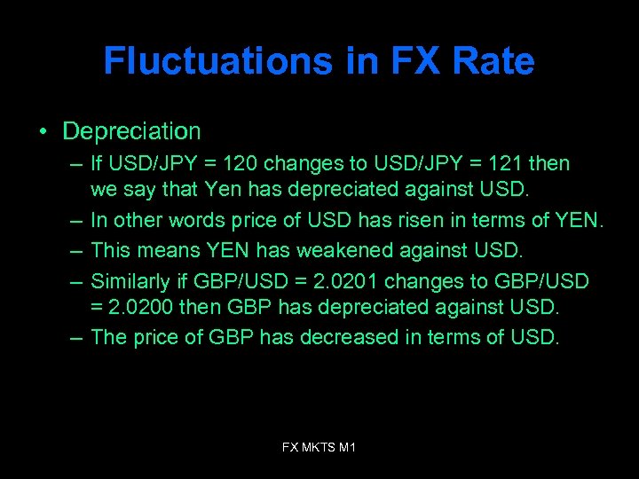 Fluctuations in FX Rate • Depreciation – If USD/JPY = 120 changes to USD/JPY