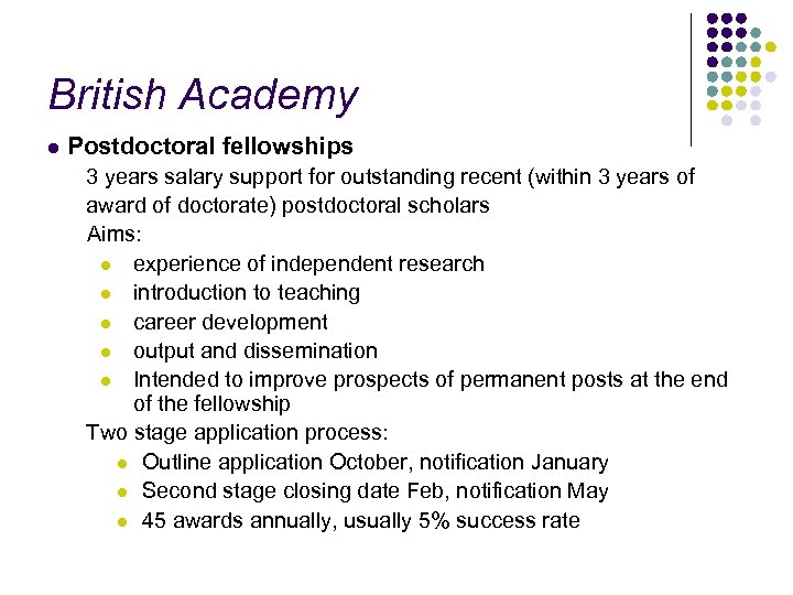 British Academy l Postdoctoral fellowships 3 years salary support for outstanding recent (within 3