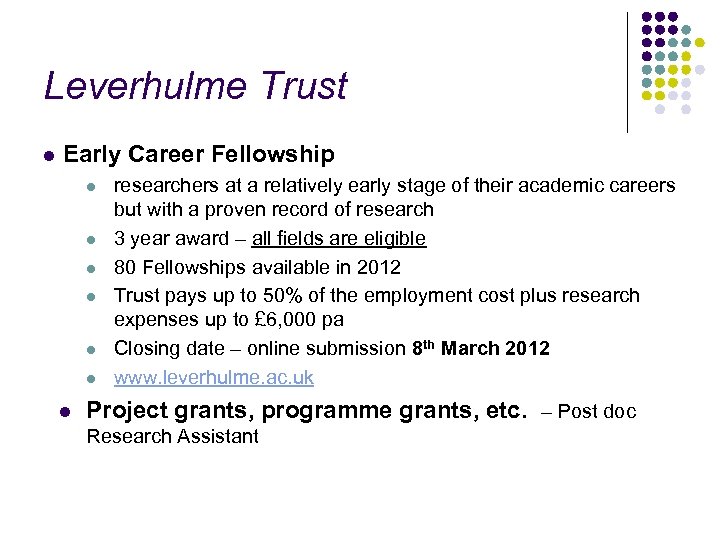 Leverhulme Trust l Early Career Fellowship l l l l researchers at a relatively