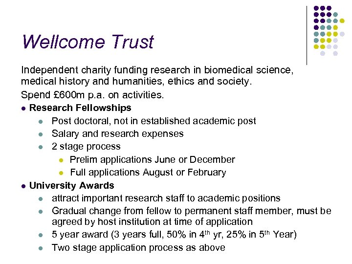 Wellcome Trust Independent charity funding research in biomedical science, medical history and humanities, ethics