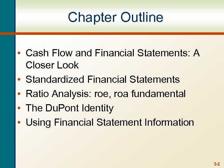 Chapter Outline • Cash Flow and Financial Statements: A Closer Look • Standardized Financial