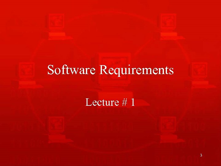 Software Requirements Lecture # 1 3 