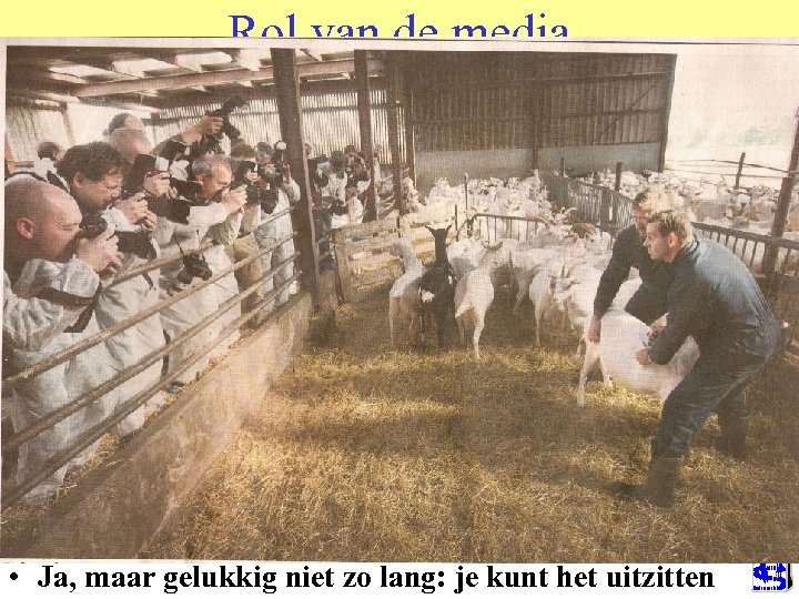 Rol van de media • Things that people believe to be real, are real