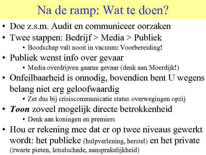 Na de ramp: Wat te doen? • Doe z. s. m. Audit en communiceer