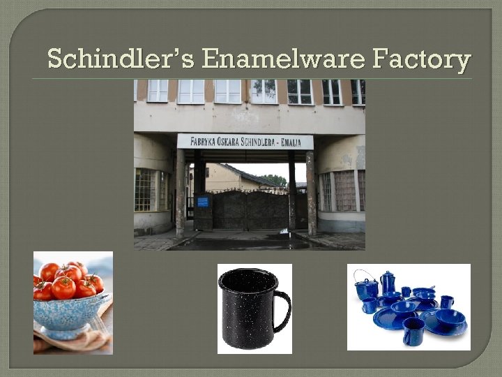 Schindler’s Enamelware Factory 