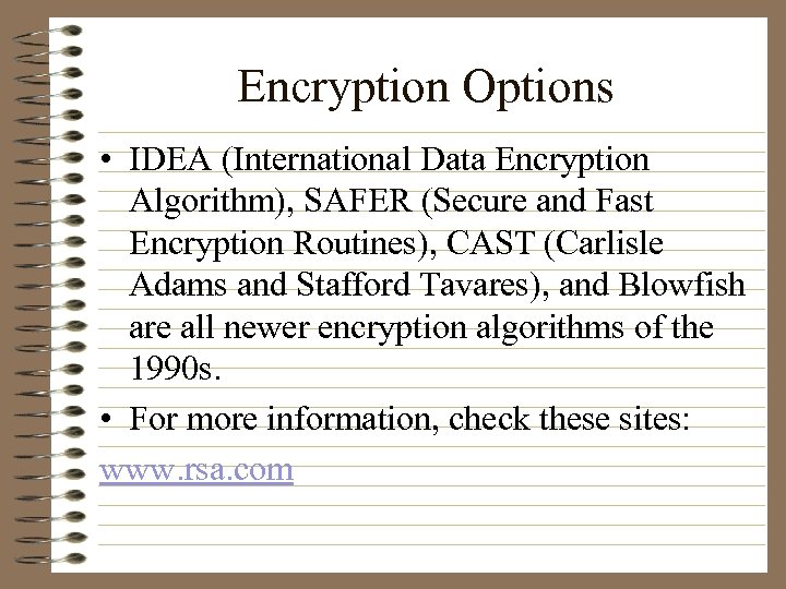 Encryption Options • IDEA (International Data Encryption Algorithm), SAFER (Secure and Fast Encryption Routines),