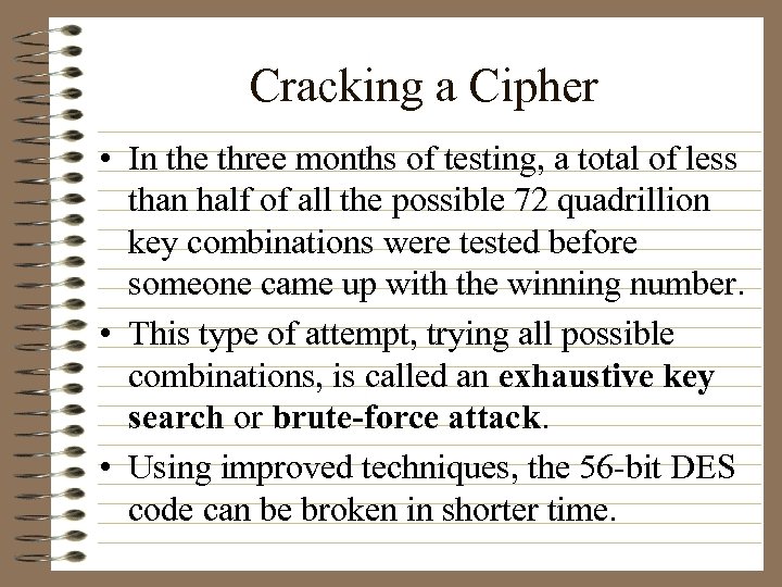 Cracking a Cipher • In the three months of testing, a total of less