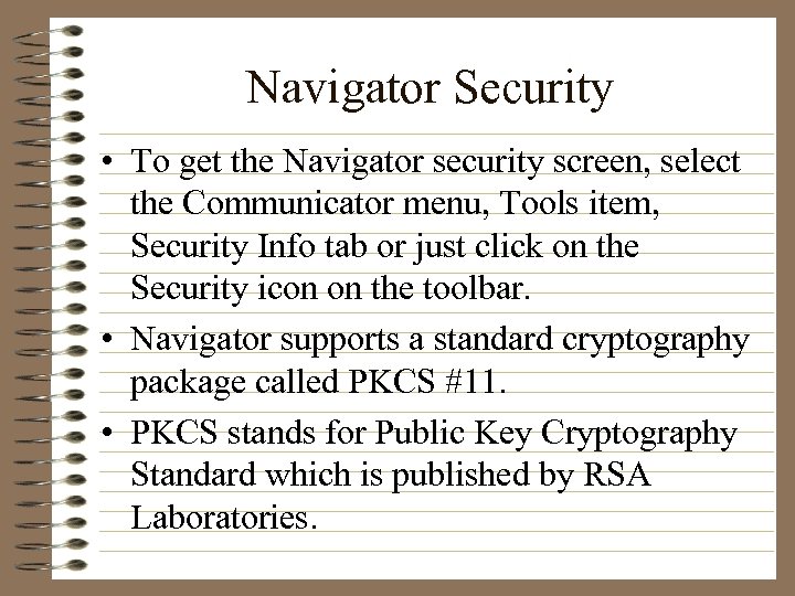 Navigator Security • To get the Navigator security screen, select the Communicator menu, Tools
