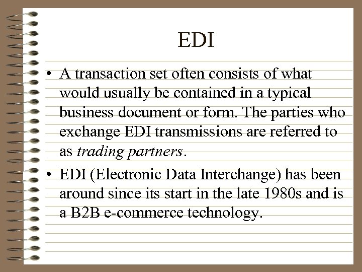 EDI • A transaction set often consists of what would usually be contained in