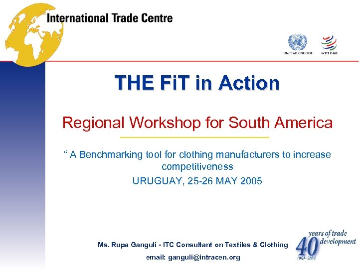 THE Fi. T in Action Regional Workshop for South America “ A Benchmarking tool