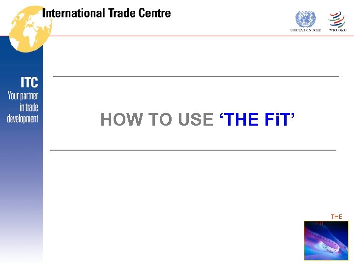 HOW TO USE ‘THE Fi. T’ THE Fi. T 