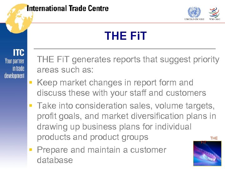 THE Fi. T generates reports that suggest priority areas such as: § Keep market