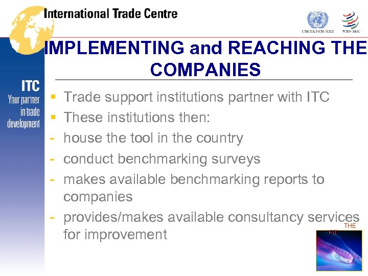 IMPLEMENTING and REACHING THE COMPANIES § § - Trade support institutions partner with ITC