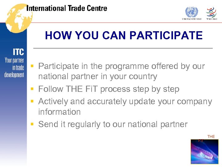 HOW YOU CAN PARTICIPATE § Participate in the programme offered by our national partner