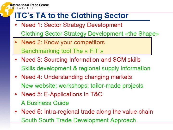 ITC’s TA to the Clothing Sector • Need 1: Sector Strategy Development Clothing Sector