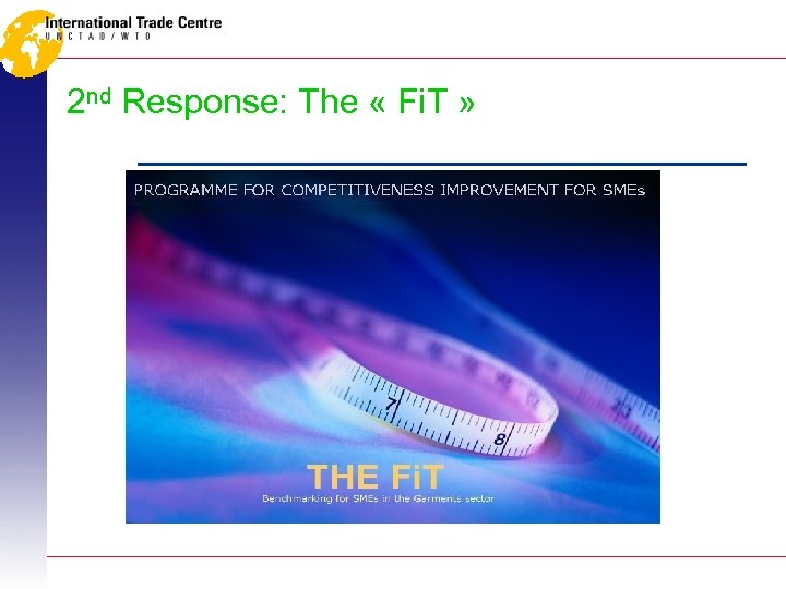 2 nd Response: The « Fi. T » 