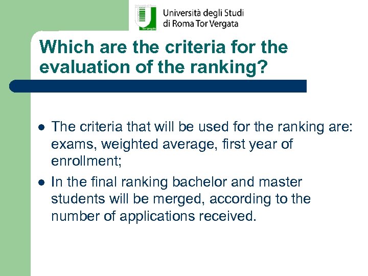 Which are the criteria for the evaluation of the ranking? l l The criteria