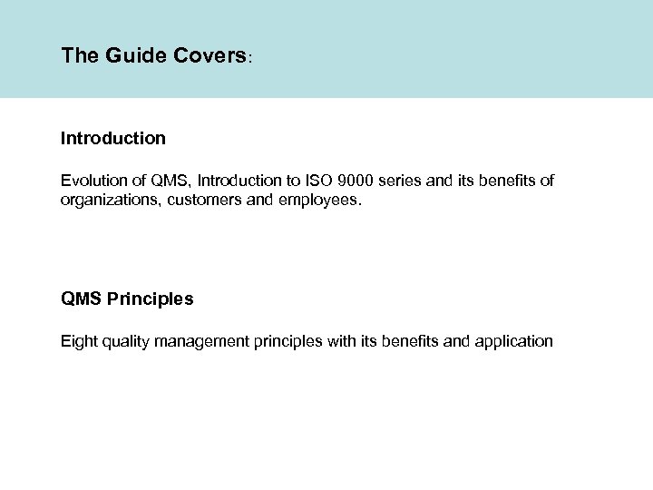 The Guide Covers: Introduction Evolution of QMS, Introduction to ISO 9000 series and its