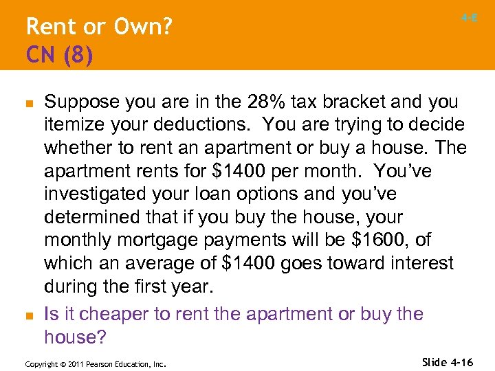 Rent or Own? CN (8) n n 4 -E Suppose you are in the