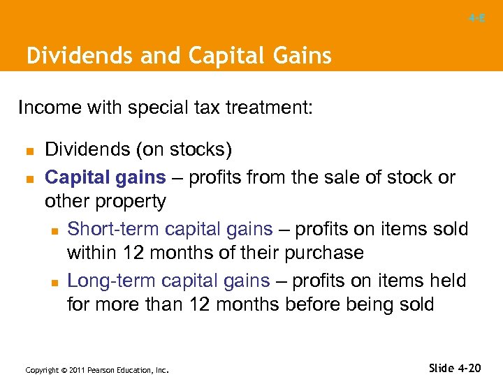 4 -E Dividends and Capital Gains Income with special tax treatment: n n Dividends