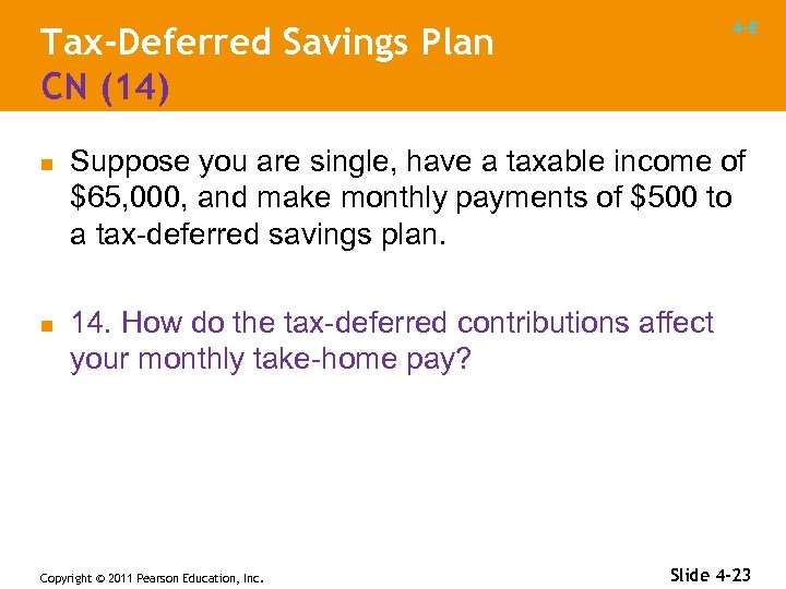 4 -E Tax-Deferred Savings Plan CN (14) n n Suppose you are single, have