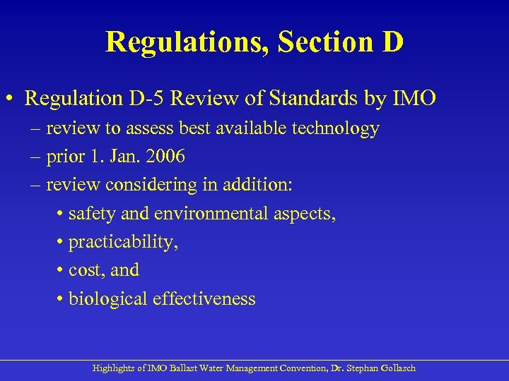 Regulations, Section D • Regulation D-5 Review of Standards by IMO – review to