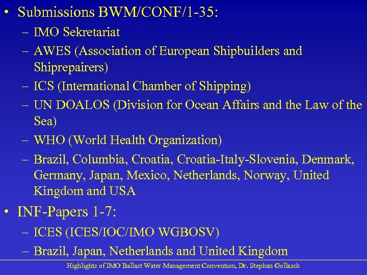  • Submissions BWM/CONF/1 -35: – IMO Sekretariat – AWES (Association of European Shipbuilders