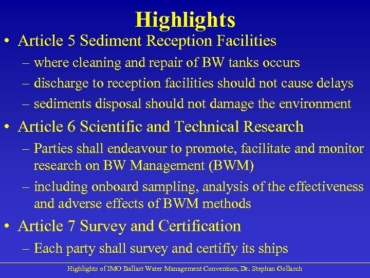 Highlights • Article 5 Sediment Reception Facilities – where cleaning and repair of BW