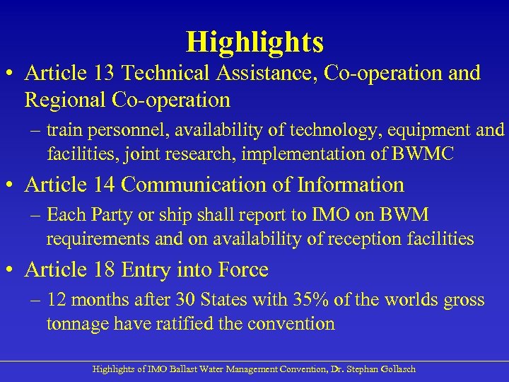 Highlights • Article 13 Technical Assistance, Co-operation and Regional Co-operation – train personnel, availability