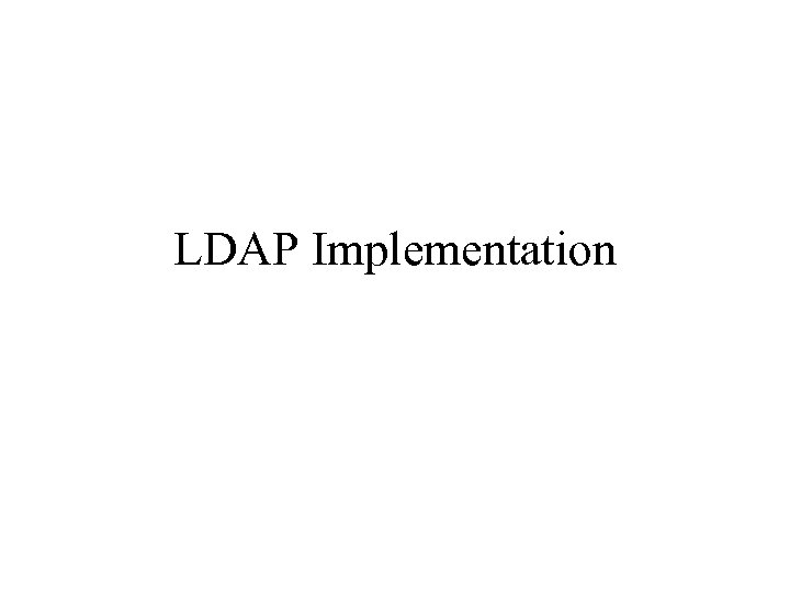 LDAP Implementation 