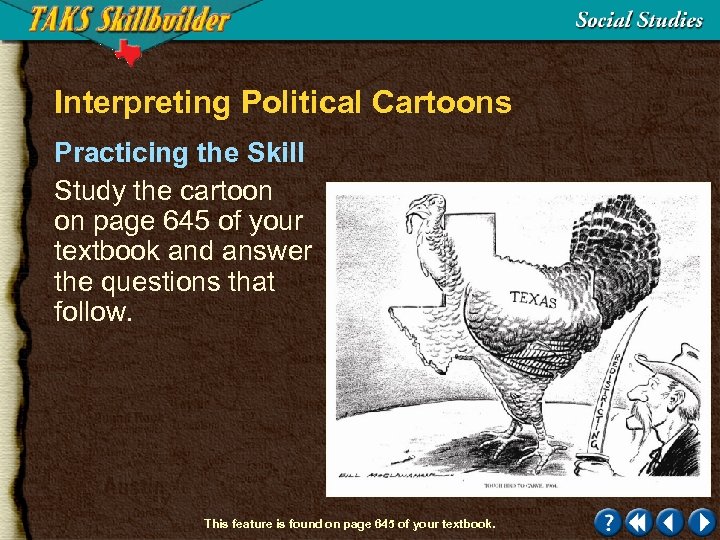 Interpreting Political Cartoons Practicing the Skill Study the cartoon on page 645 of your