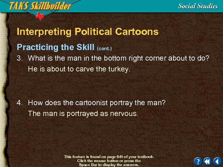 Interpreting Political Cartoons Practicing the Skill (cont. ) 3. What is the man in