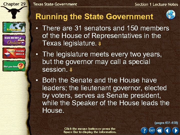 Running the State Government • There are 31 senators and 150 members of the
