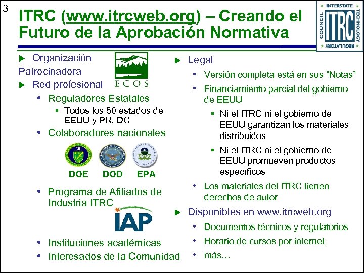 3 ITRC (www. itrcweb. org) – Creando el Futuro de la Aprobación Normativa Organización