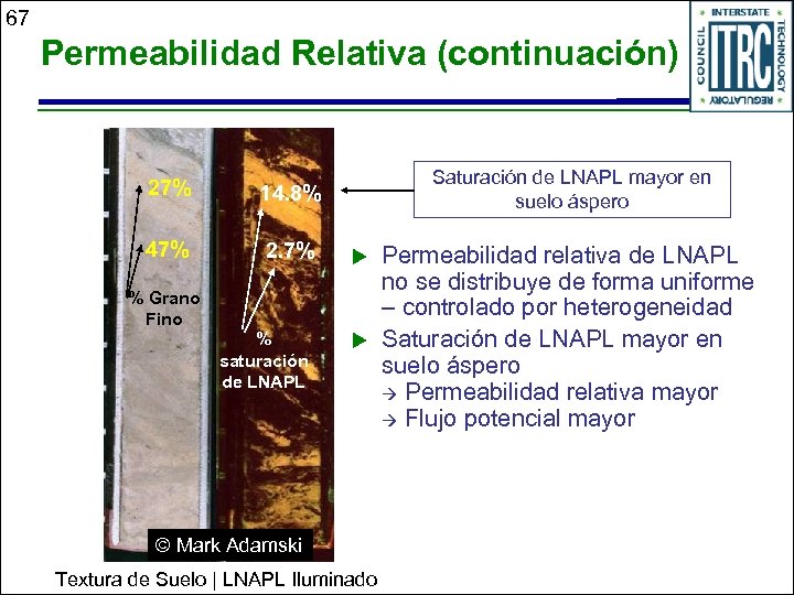 67 Permeabilidad Relativa (continuación) 27% 14. 8% 47% 2. 7% Saturación de LNAPL mayor