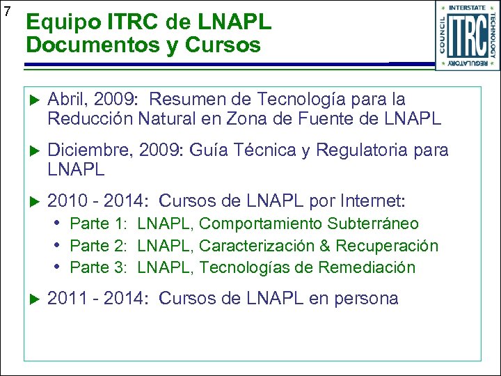 7 Equipo ITRC de LNAPL Documentos y Cursos u Abril, 2009: Resumen de Tecnología
