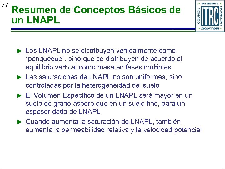 77 Resumen de Conceptos Básicos de un LNAPL u u Los LNAPL no se