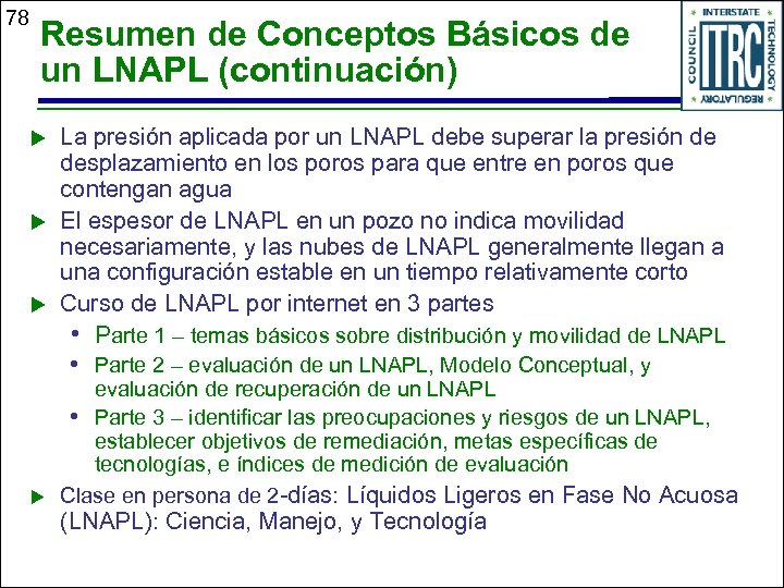 78 Resumen de Conceptos Básicos de un LNAPL (continuación) u u u La presión